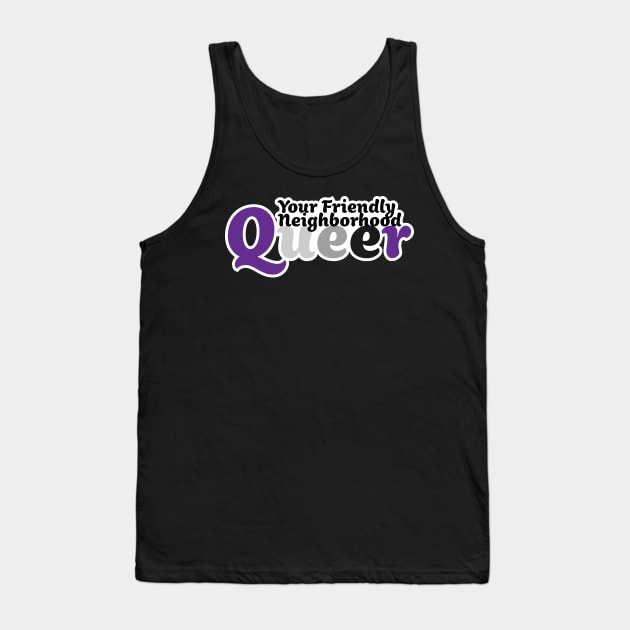 Your Friendly Neighborhood Queer - Asexual Tank Top by Blame_the_Artist